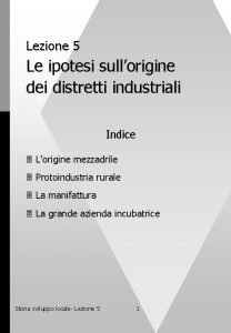 Lezione 5 Le ipotesi sullorigine dei distretti industriali