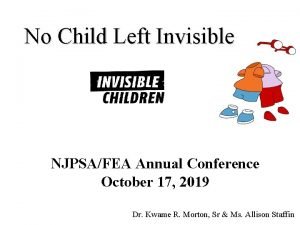 No Child Left Invisible NJPSAFEA Annual Conference October