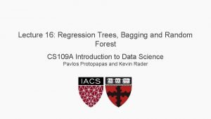 Lecture 16 Regression Trees Bagging and Random Forest