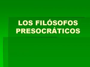 LOS FILSOFOS PRESOCRTICOS 3 LOS METAFSICOS 3 1