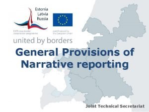 General Provisions of Narrative reporting Joint Technical Secretariat