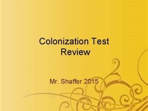 Colonization Test Review Mr Shaffer 2015 Group of