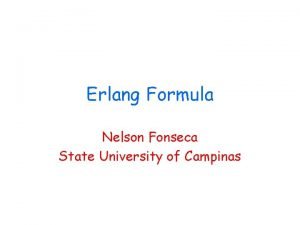 Erlang Formula Nelson Fonseca State University of Campinas