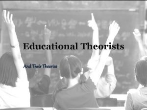 Education theorists and their theories