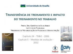 TRANSFERNCIA DE TREINAMENTO E IMPACTO DO TREINAMENTO NO