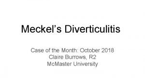 Meckels Diverticulitis Case of the Month October 2018