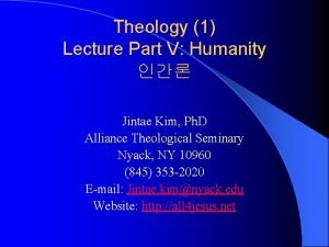 Theology 1 Lecture Part V Humanity Jintae Kim