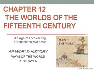 Chapter 12 the worlds of the fifteenth century