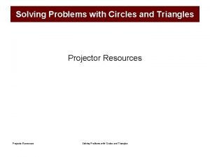 Solving Problems with Circles and Triangles Projector Resources