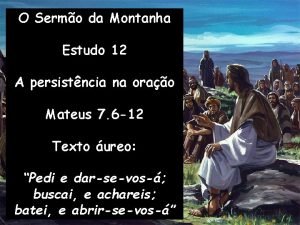 O Sermo da Montanha Estudo 12 A persistncia