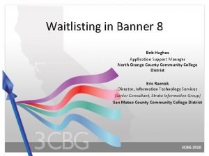 Waitlisting in Banner 8 Bob Hughes Application Support