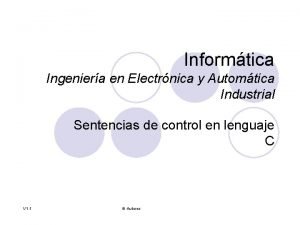 Informtica Ingeniera en Electrnica y Automtica Industrial Sentencias