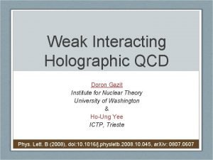 Weak Interacting Holographic QCD Doron Gazit Institute for