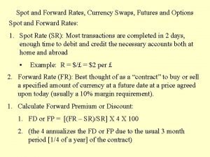 Spot and Forward Rates Currency Swaps Futures and