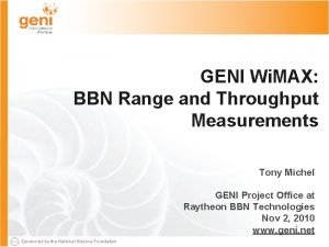 GENI Wi MAX BBN Range and Throughput Measurements