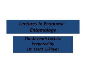 Lectures In Economic Entomology The Seventh Lecture Prepared