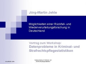 JrgMartin Jehle Mglichkeiten einer Rckfall und Wiederverurteilungsforschung in