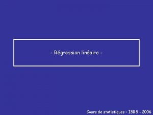 Rgression linaire Cours de statistiques ISBS 2006 Dfinition