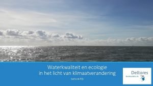Waterkwaliteit en ecologie in het licht van klimaatverandering