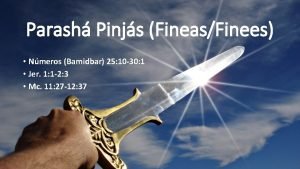 Parash Pinjs FineasFinees Nmeros Bamidbar 25 10 30