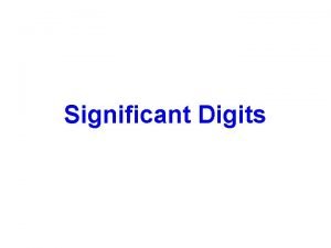 Significant Digits What are significant digits The significant