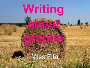 Writing about graphs Miss Fifa miss nur afifah