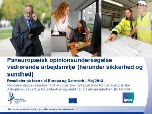 Paneuropisk opinionsundersgelse vedrrende arbejdsmilj herunder sikkerhed og sundhed