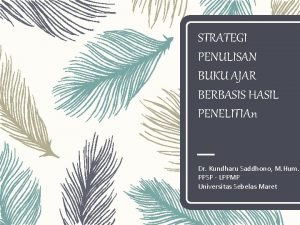 STRATEGI PENULISAN BUKU AJAR BERBASIS HASIL PENELITIAn Dr