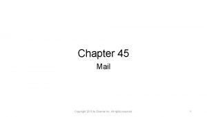 Chapter 45 Mail Copyright 2016 by Elsevier Inc
