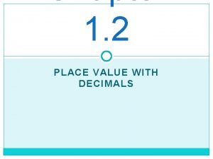 Chapter 1 2 PLACE VALUE WITH DECIMALS TUKARAM