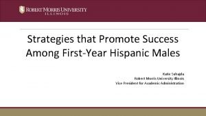 Strategies that Promote Success Among FirstYear Hispanic Males