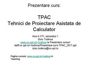 Prezentare curs TPAC Tehnici de Proiectare Asistata de