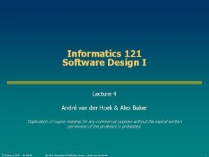 Informatics 121 Software Design I Lecture 4 Andr