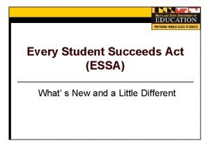 Every Student Succeeds Act ESSA What s New