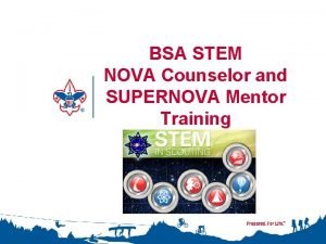 BSA STEM NOVA Counselor and SUPERNOVA Mentor Training