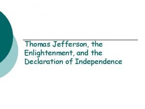 Thomas Jefferson the Enlightenment and the Declaration of