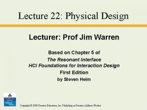Lecture 22 Physical Design Lecturer Prof Jim Warren