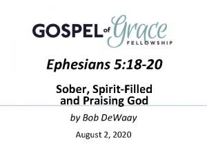 Ephesians 5 18 20 Sober SpiritFilled and Praising