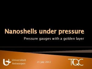 Nanoshells under pressure Pressure gauges with a golden