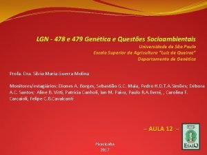 LGN 478 e 479 Gentica e Questes Socioambientais