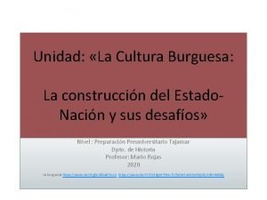 Unidad La Cultura Burguesa La construccin del Estado