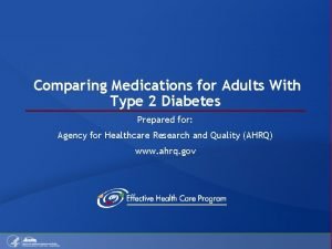 Comparing Medications for Adults With Type 2 Diabetes