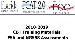 2018 2019 CBT Training Materials FSA and NGSSS