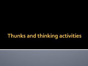 Thunks and thinking activities Thunks http www thunks