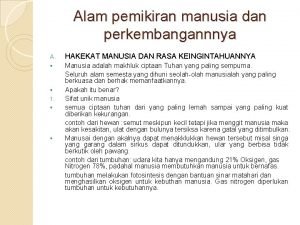 Alam pemikiran manusia dan perkembangannnya A HAKEKAT MANUSIA