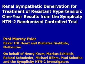 Renal Sympathetic Denervation for Treatment of Resistant Hypertension
