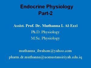 Endocrine Physiology Part2 Assist Prof Dr Muthanna I