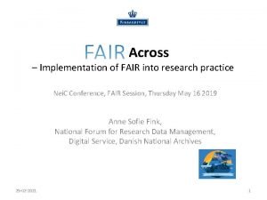 FAIR Across Implementation of FAIR into research practice