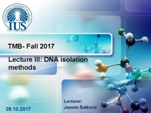 LOGO TMB Fall 2017 Lecture III DNA isolation