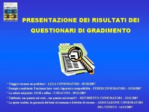 PRESENTAZIONE DEI RISULTATI DEI QUESTIONARI DI GRADIMENTO Viaggi